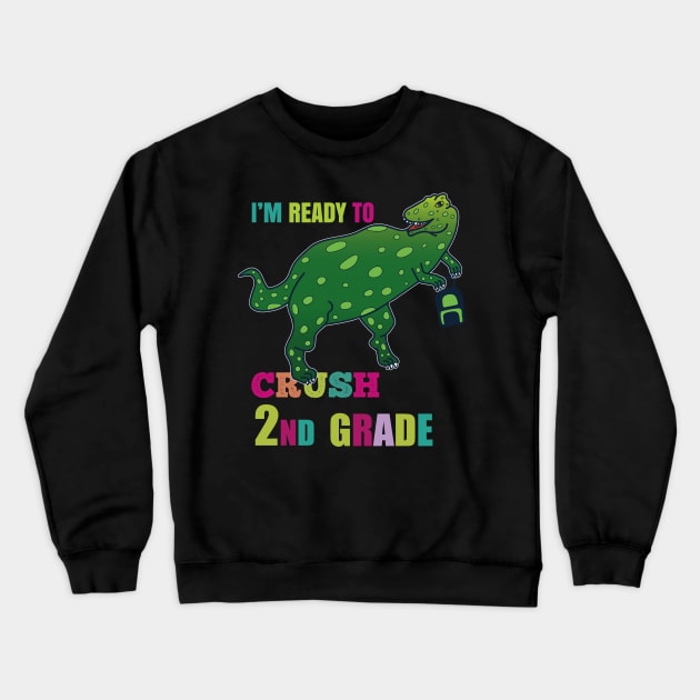 I'm Ready To Crush Second Grade Crewneck Sweatshirt by EpicMums